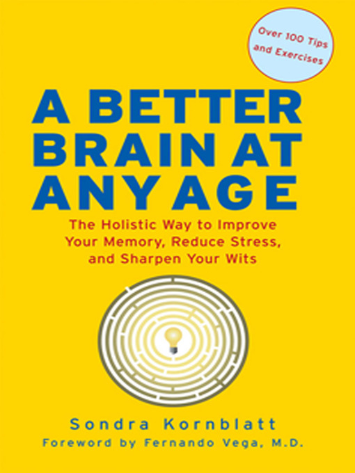 Title details for A Better Brain at Any Age by Sondra Kornblatt - Available